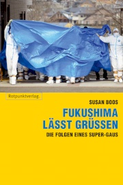 Susan Boos: Fukushima lässt grüssen. Die Folgen eines Super-GAUs März 2012, Rotpunktverlag, Zürich, 272 Seiten, ISBN 978-3-85869-474-4