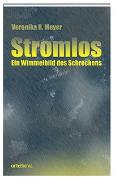 Stromlos Veronika R. Meyer, Orte Verlag 2016, ISBN 978-3-85830-201-4